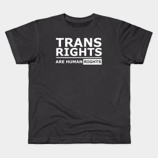 Trans rights are human rights quotes t-shirt Kids T-Shirt